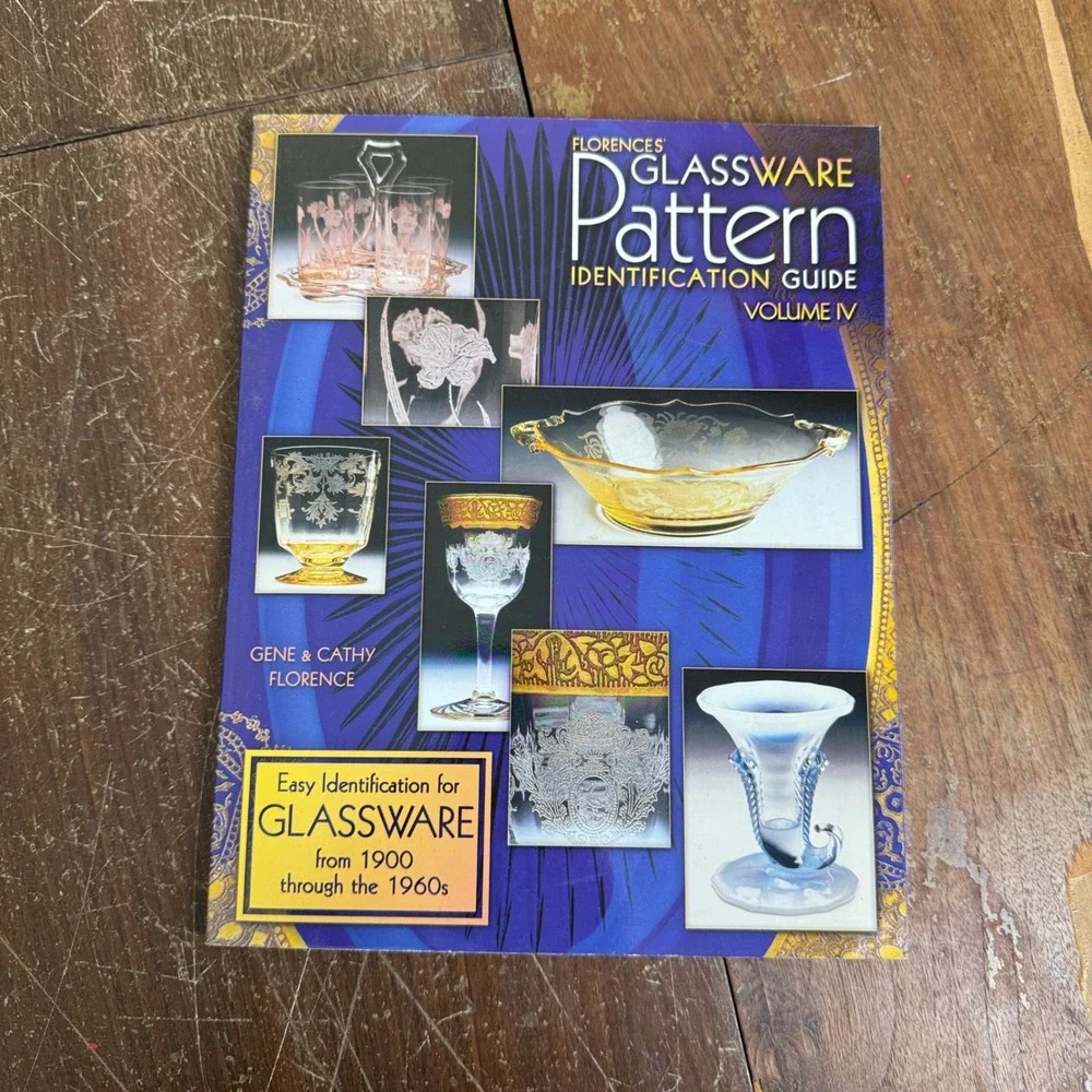 Florence's Glassware Pattern‎ Identification Guide Book Volume IV 1900-1960s